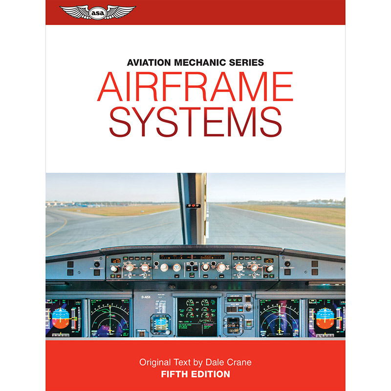 ASA Aviation Maintenance Technician (AMT) Volume II: Airframe Systems