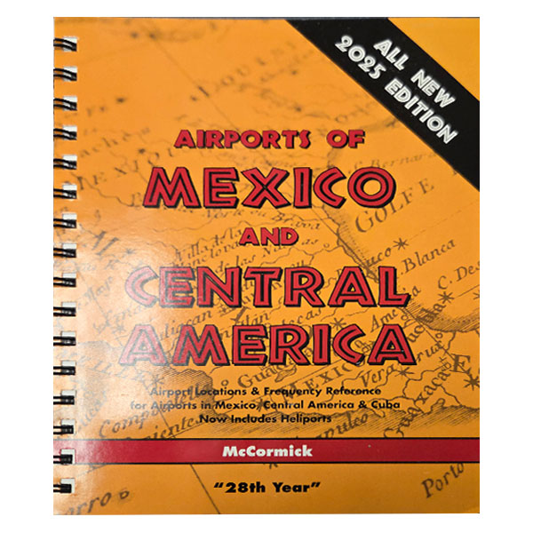 Bush Pilots Airports Of Mexico And Central America 2025 EDITION
