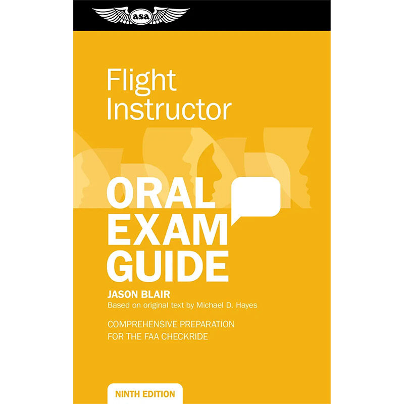 ASA Oral Exam Guide: Certified Flight Instructor (CFI) Rating