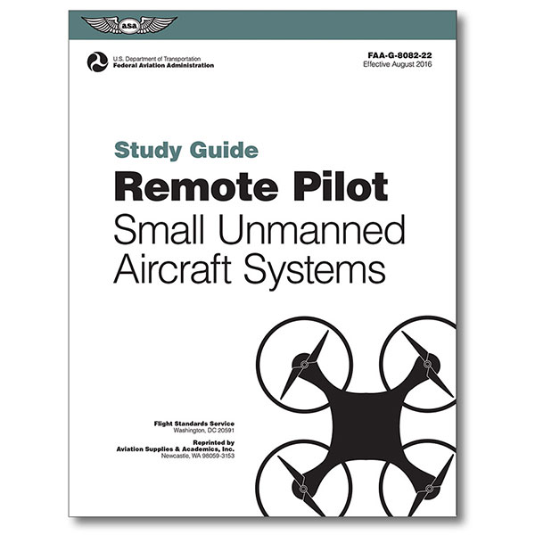 ASA Remote Pilot: Small Unmanned Aircraft Systems Study Guide