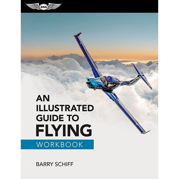 ASA Illustrated Guide To Flying Workbook