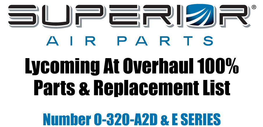 LYCOMING AT OVERHAUL PARTS REPLACEMENT LIST O 320 A2D AND E SERIES